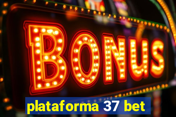 plataforma 37 bet